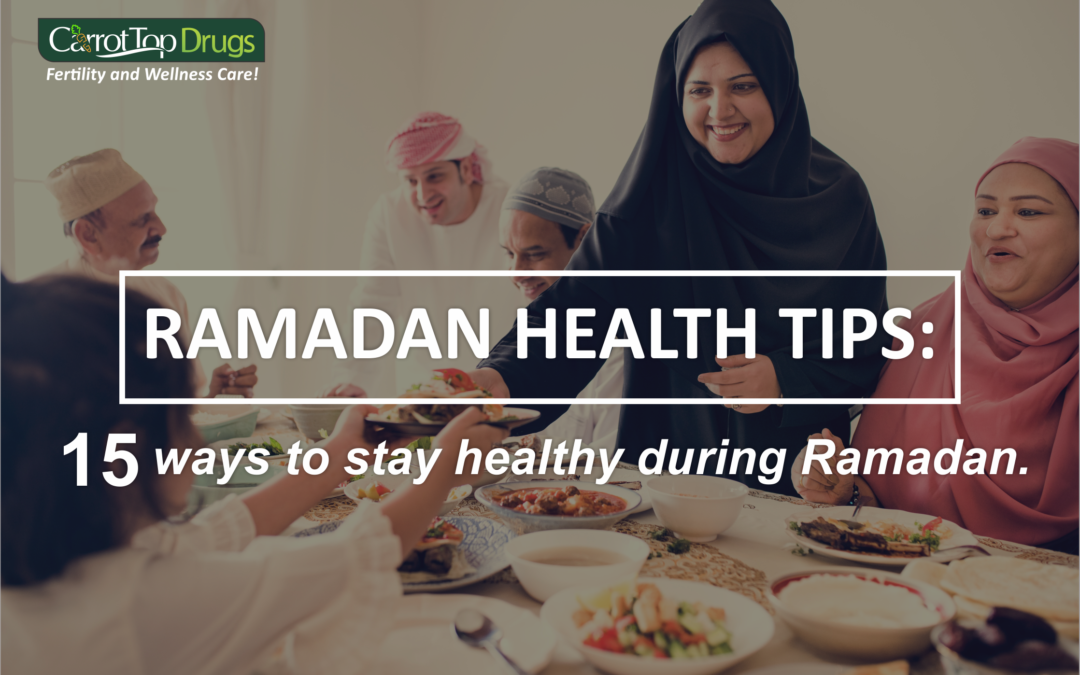 RAMADAN HEALTH TIPS: 15 ways to stay healthy during Ramadan.
