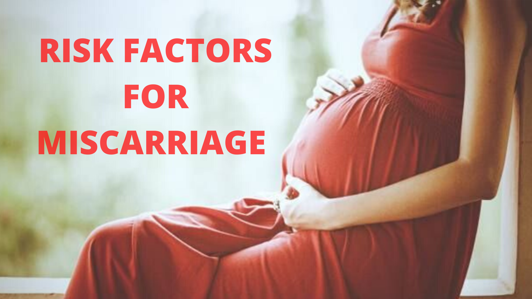 Risk factors for miscarriage