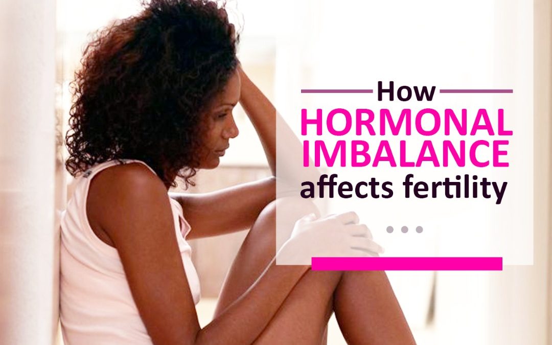 How Hormonal Imbalance Affects fertility