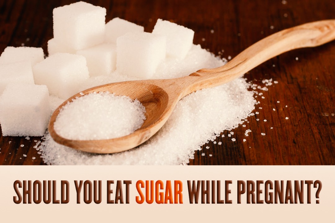 should you eat sugar while pregnant