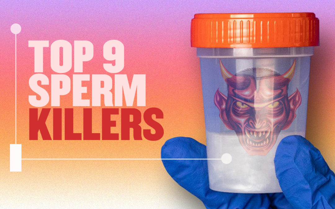 TOP 12 SPERM KILLERS VS ANTIOXIDANTS
