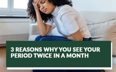 13 Reasons Why You May See Your Period Twice In A Month.
