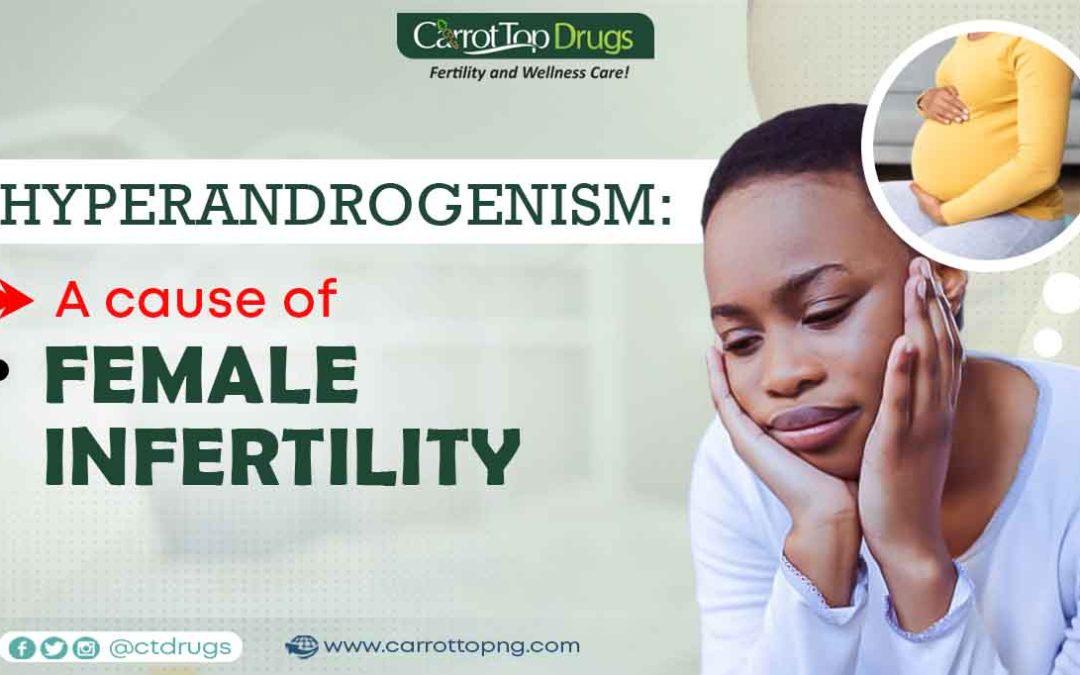 Hyperandrogenism: A Cause Of Female Infertility.
