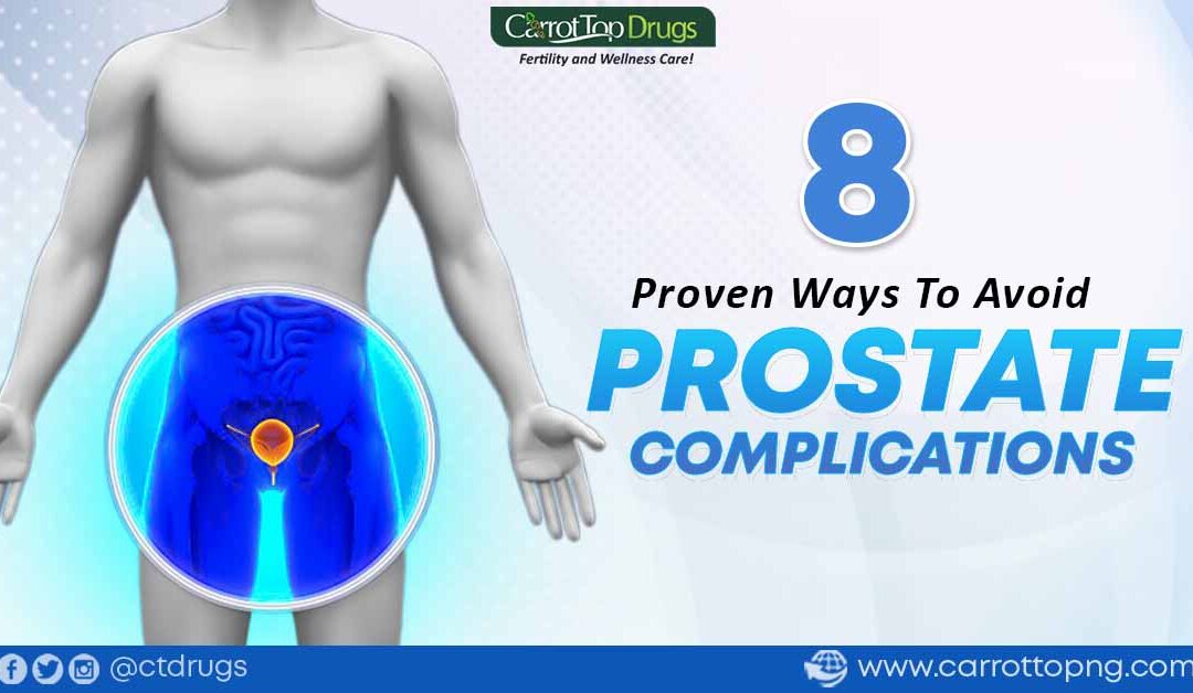 8 Proven Ways to Avoid Prostate Complications.