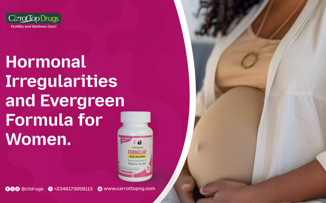 Hormonal Irregularities and Evergreen Formula for Women.