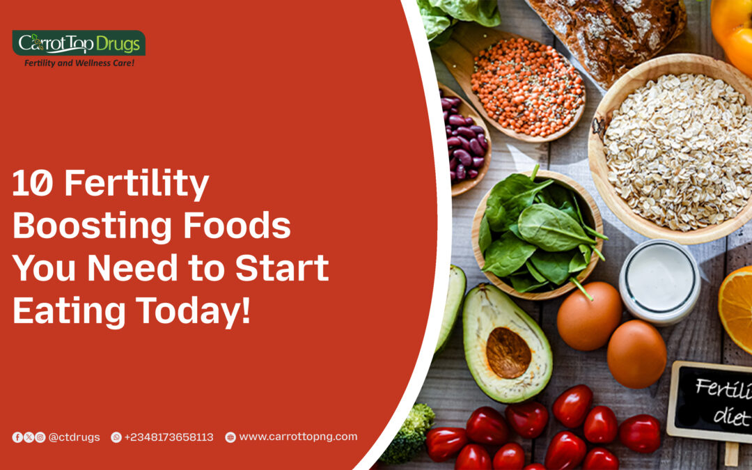 10 Fertility Boosting Foods You Need to Start Eating Today!