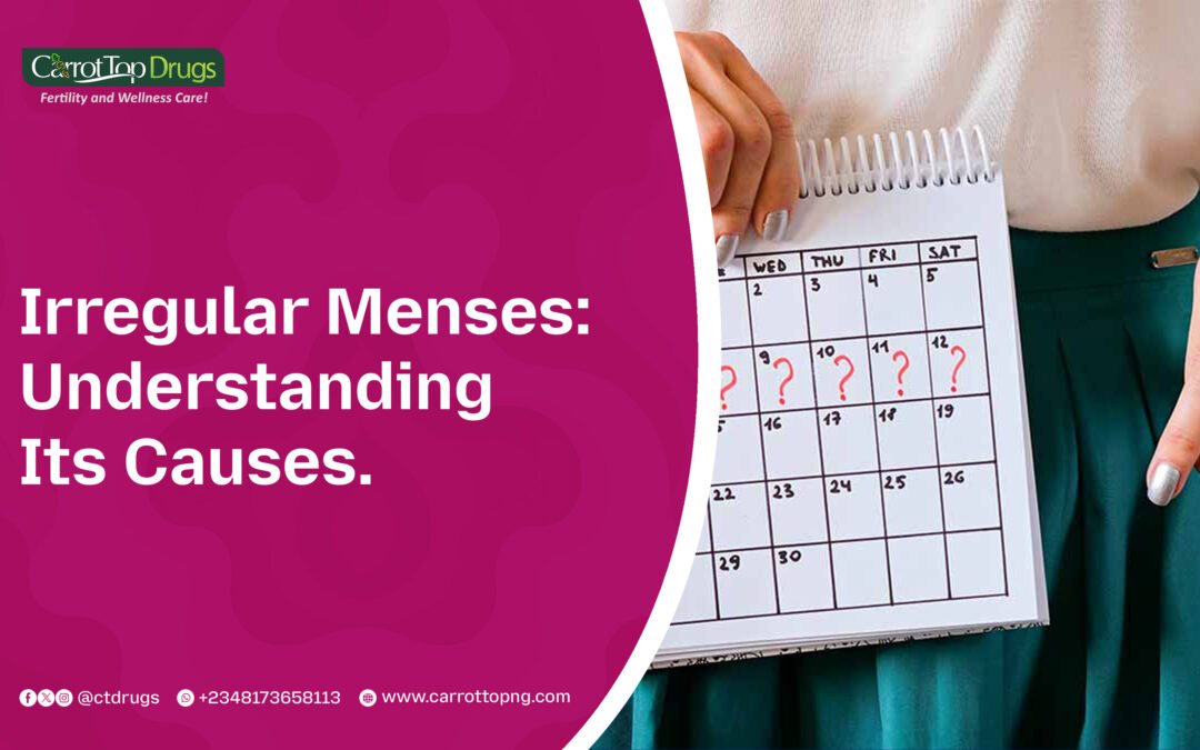 Irregular Menses: Understanding Its Causes.