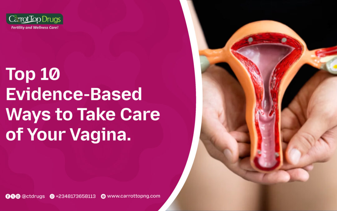 Top 10 Evidence-Based Ways to Take Care of Your Vagina.