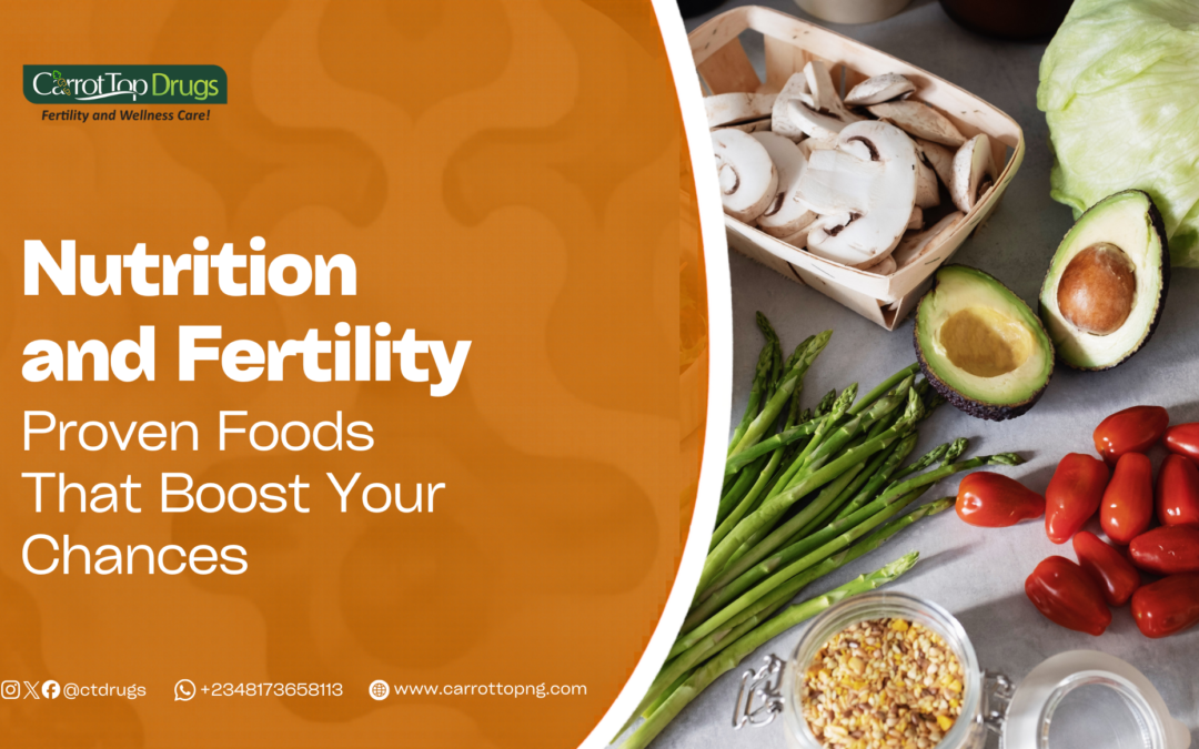 Nutrition and Fertility: Proven Foods That Boost Your Chances