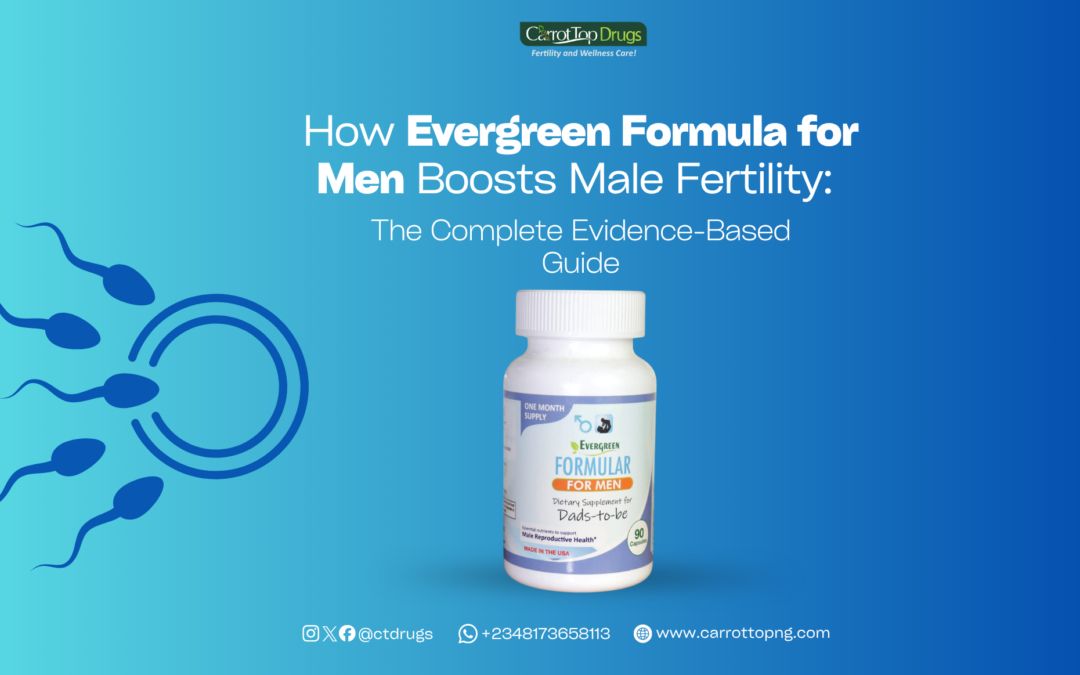 How Evergreen Formula for Men Boosts Male Fertility: The Complete Evidence-Based Guide